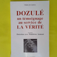 Dozulé - Un témoignage au service de la vérité. Postface - Odette de Lannoy