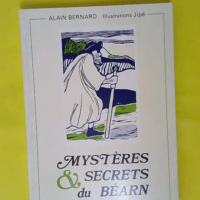 Mysteres Et Secrets Du Bearn - Alain Bernard
