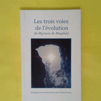 Les Trois Voies De L Evolution / Myriam - Jean-Claude Teytaut