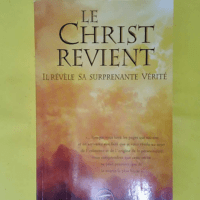 Le Christ revient - Il révèle sa surprenante vérité - La Porte Parole