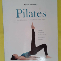 Pilates - La méthode qui va transformer votre corps - Mollie Stansbury