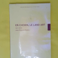 En Chemin-Le Land Art / Revenir – Tome 2 Revenir – Anne-Françoise Penders En Chemin-Le Land Art / Revenir - Tome 2 Revenir - Anne-Françoise Penders