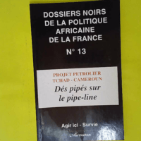 Projet pétrolier Tchad Cameroun - Various Authors