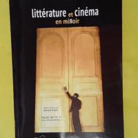Figures de art N° /2013 – Littérature... Figures de l art N° 24/2013 - Littérature et cinéma en miroir - Sylvain Dreyer