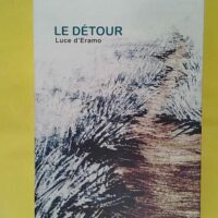 Le détour - Luce d Eramo