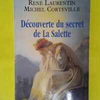 Découverte du secret de la Salette - René Laurentin