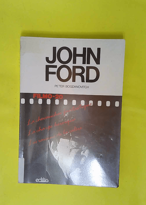 John Ford – Bogdanovitch (Peter) John Ford – Bogdanovitch (Peter)