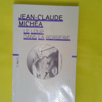 Le loup dans la bergerie - Qui commence par Kouchner finit toujours par Macron - Jean-Claude Michéa