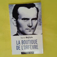 La boutique de l Orfèvre - Karol Wojtyla