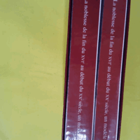 La Noblesse De La Fin Du Xvie Au Debut Du Xxe...