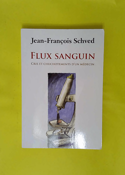 Flux sanguin. Cris et chuchotements d un édecin... Flux sanguin. Cris et chuchotements d un édecin...