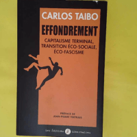 Effondrement - Capitalisme terminal transition éco-sociale éco-fascisme - Carlos Taibo