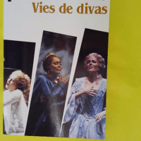 Vies de divas – Lise Bloch-Morange Vies de divas - Lise Bloch-Morange