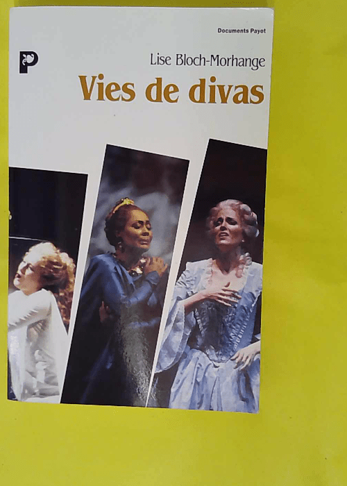 Vies de divas – Lise Bloch-Morange Vies de divas – Lise Bloch-Morange
