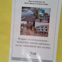 Risques et environnement - Recherches interdisciplinaires sur la vulnérabilité des sociétés - Anne Peltier