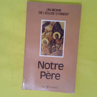 Notre Père – Moine De eglise D orient Un Notre Père - Moine De L eglise D orient Un
