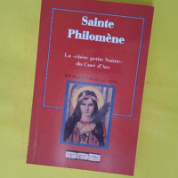 Sainte philomène – La chère petite sainte du Curé d Ars – O sullivan… Sainte philomène - La chère petite sainte du Curé d Ars - O sullivan Paul