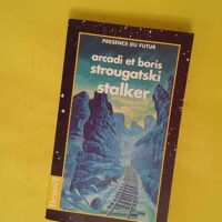 Stalker - Pique-nique au bord du chemin - Arcadi Strougatski