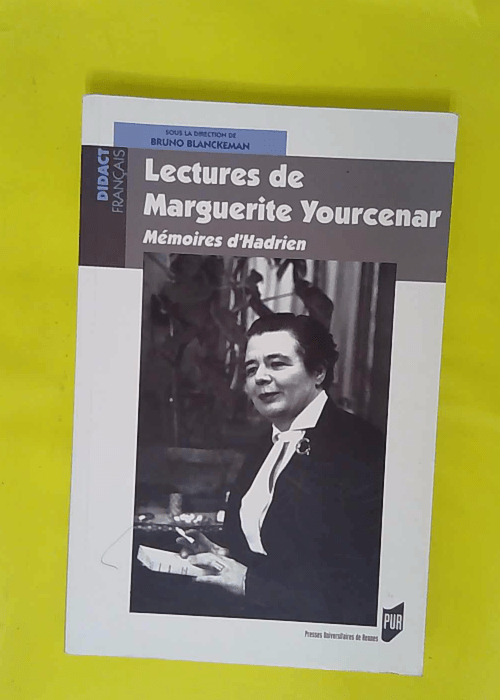 Lectures De Marguerite Yourcenar – Bruno Blanckeman Lectures De Marguerite Yourcenar – Bruno Blanckeman