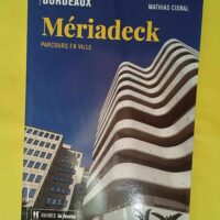 Mériadeck parcours en ville - Mathias Cisnal