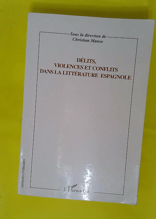 DélitsViolences Et Conflits Dans La Littérature Espagnole – Christian Mans… DélitsViolences Et Conflits Dans La Littérature Espagnole – Christian Mans…