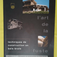 art de la fuste – Tome 1 Découvrir la construction en bois bruts – M… L art de la fuste - Tome 1 Découvrir la construction en bois bruts - Marie-France Houdart