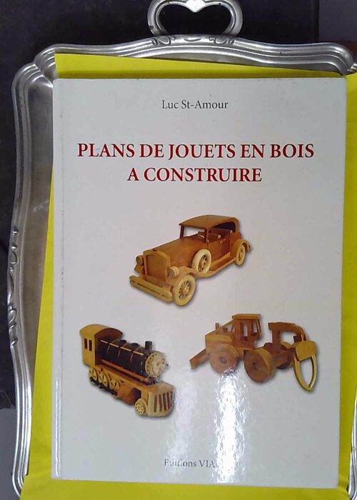 Plans De Jouets En Bois A Construire – Luc Saint-Amour Plans De Jouets En Bois A Construire – Luc Saint-Amour