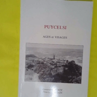 Puycelsi. ages et visages de puycelsi en languedoc. sirventes couplets trovas. - COSTE Geneviève et URBAIN Thierry