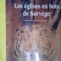 Les églises en bois de Norvège – Gunnar... Les églises en bois de Norvège - Gunnar Bugge