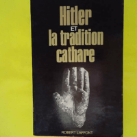 Hitler et la tradition cathare - Jean-Michel Angebert