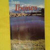 Todos los ibones del Pirineo Aragoné – Javier Cabrero Palacín Todos los ibones del Pirineo Aragonés - Javier Cabrero Palacín