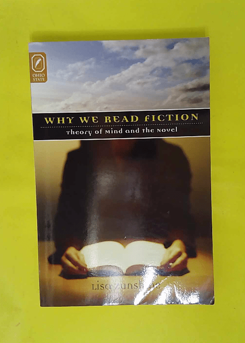 Why We Read Fiction – Theory of Mind And the Novel – Lisa Zunshine Why We Read Fiction – Theory of Mind And the Novel – Lisa Zunshine
