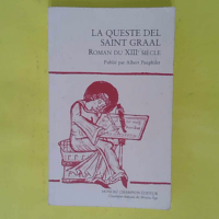 La Queste del Saint Graal - Albert Pauphilet