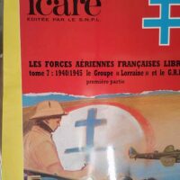 ICARE revue de l aviation française n°166 Les Forces Aeriennes Francaises Libres Tome 7 1940/1945 Le groupe « Lorraine » et le G.R.B.1. Première partie -