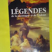 Legendes de la montagne et de l adour - Arette-lendresse