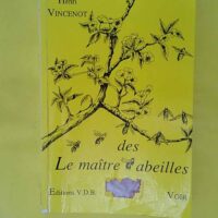 Le Maitre des abeilles - Henri Vincenot (Auteur)
