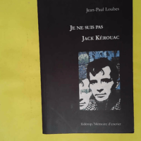 Je ne suis pas Jack Kérouac - Journal amériquain - Jean-Paul Loubes