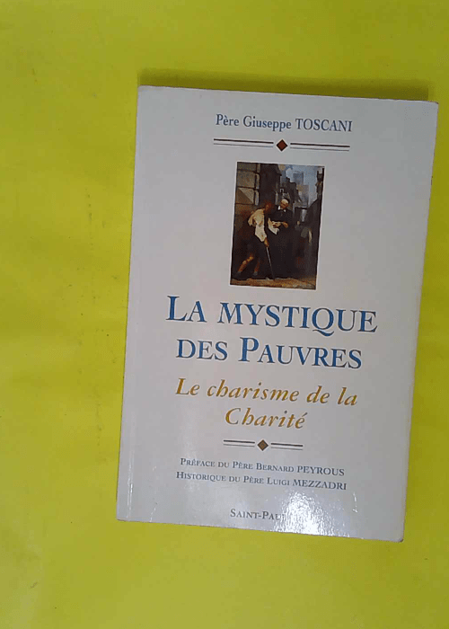 La Mystique Des Pauvres. Le Charisme De La Charite... La Mystique Des Pauvres. Le Charisme De La Charite...