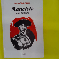 Manolete – Une histoire – Jean Chalvidant Manolete - Une histoire - Jean Chalvidant