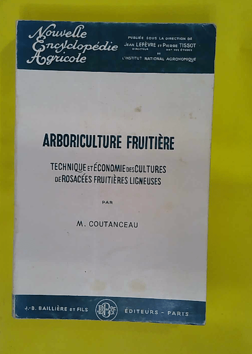 Arboriculture Fruitiere – Technique Et Economie Des Cultures De Rosacees F… Arboriculture Fruitiere – Technique Et Economie Des Cultures De Rosacees F…