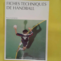 Fiches techniques de handball - Pierre Gueniffey