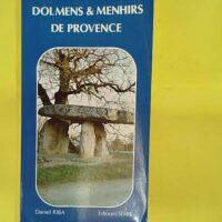Dolmens Et Menhirs De Provence – Daniel Riba Dolmens Et Menhirs De Provence - Daniel Riba