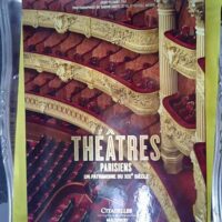 Théâtres Parisiens - Un Patrimoine Du Xixe Siècle - Yon-J-C