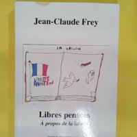 Libres pensées – A propos de la laïcité... Libres pensées - A propos de la laïcité - Jean-Claude Frey