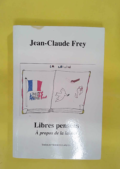 Libres pensées – A propos de la laïcité... Libres pensées – A propos de la laïcité...