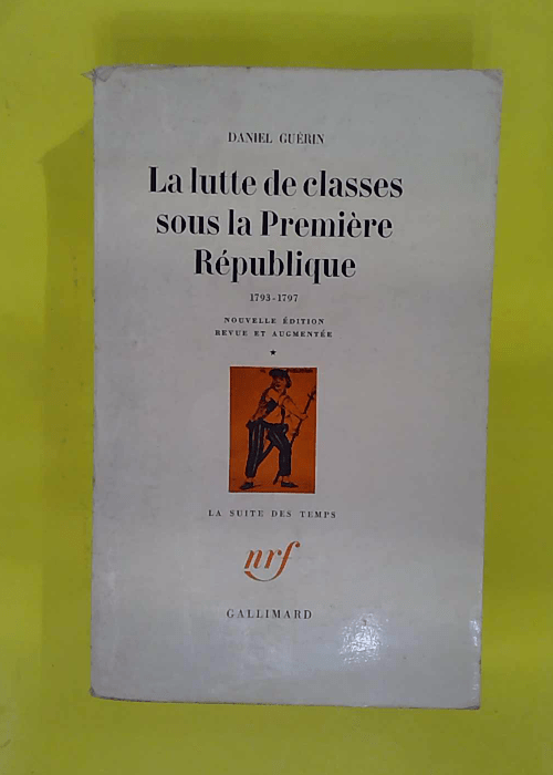 La lutte de classes sous la Première République – Guérin Daniel La lutte de classes sous la Première République – Guérin Daniel