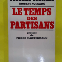 Le Temps des partisans - exemplaire dédicacé - Robert Noireau