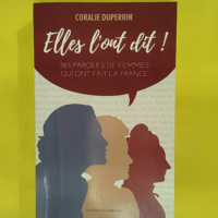 Elles l ont dit ! 365 paroles de femmes qui ont fait la France - Coralie Duperrin