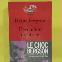 évolution Créatrice – Henri Bergson L évolution Créatrice - Henri Bergson