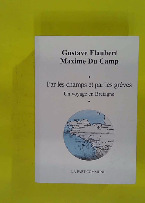 Par Les Champs Et Par Les Grèves – Un Voyage En Bretagne – Gustave F… Par Les Champs Et Par Les Grèves – Un Voyage En Bretagne – Gustave F…